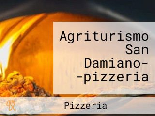 Agriturismo San Damiano- -pizzeria