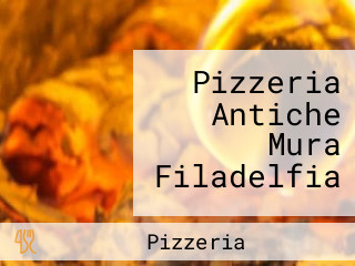 Pizzeria Antiche Mura Filadelfia