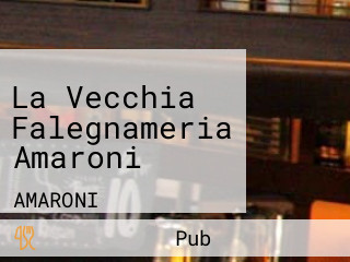La Vecchia Falegnameria Amaroni