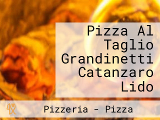 Pizza Al Taglio Grandinetti