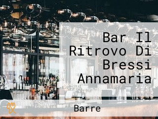 Bar Il Ritrovo Di Bressi Annamaria