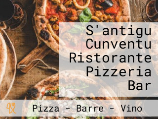 S'antigu Cunventu Ristorante Pizzeria Bar