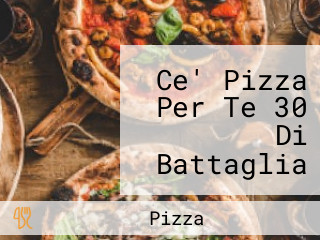 Ce' Pizza Per Te 30 Di Battaglia Domenica Cristina