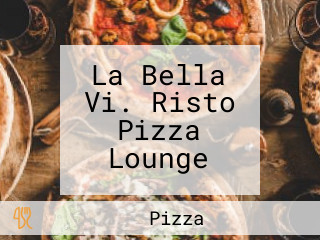La Bella Vì Risto Pizza Lounge