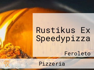 Rustikus Ex Speedypizza