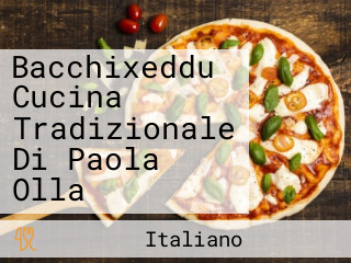 Bacchixeddu Cucina Tradizionale Di Paola Olla
