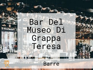 Bar Del Museo Di Grappa Teresa