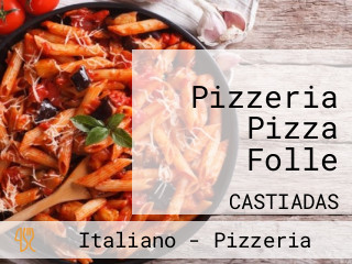 Pizzeria Pizza Folle