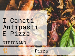 I Canati Antipasti E Pizza