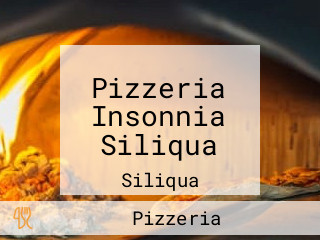 Pizzeria Insonnia Siliqua