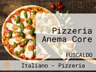 Pizzeria Anema Core