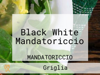 Black White Mandatoriccio