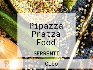 Pipazza Pratza Food