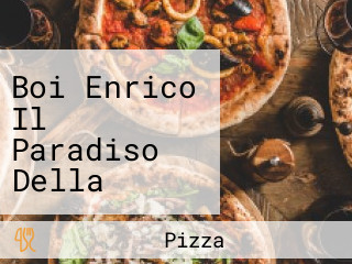 Boi Enrico Il Paradiso Della Pizza Di Enrico Boi