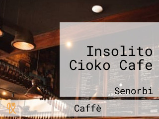 Insolito Cioko Cafe