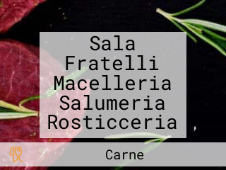 Sala Fratelli Macelleria Salumeria Rosticceria