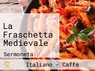 La Fraschetta Medievale