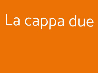 La Cappa Due