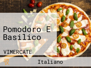Pomodoro E Basilico