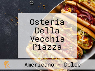 Osteria Della Vecchia Piazza