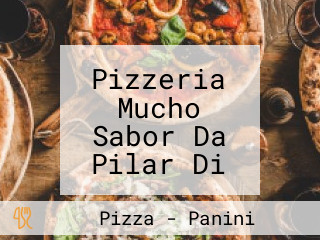 Pizzeria Mucho Sabor Da Pilar Di Lombardi Maria Assunta