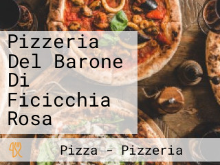 Pizzeria Del Barone Di Ficicchia Rosa