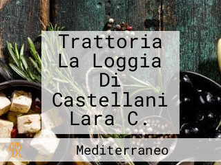 Trattoria La Loggia Di Castellani Lara C.
