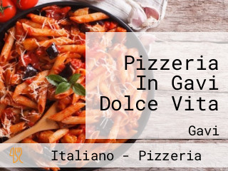 Pizzeria In Gavi Dolce Vita