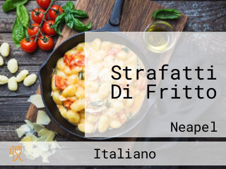Strafatti Di Fritto