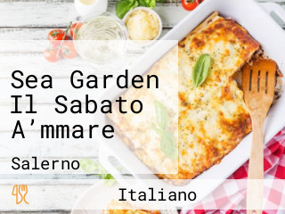 Sea Garden Il Sabato A’mmare