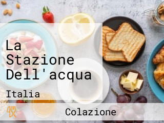 La Stazione Dell'acqua