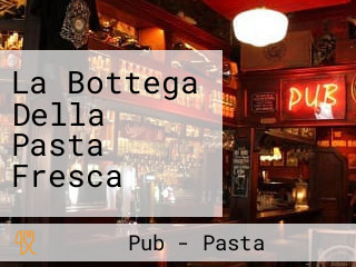 La Bottega Della Pasta Fresca