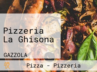 Pizzeria La Ghisona