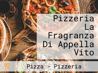 Pizzeria La Fragranza Di Appella Vito