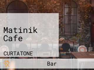 Matinik Cafe
