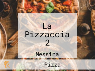 La Pizzaccia 2