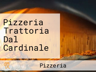 Pizzeria Trattoria Dal Cardinale