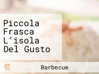 Piccola Frasca L’isola Del Gusto