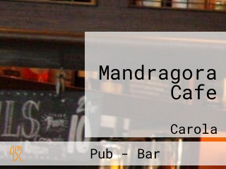 Mandragora Cafe