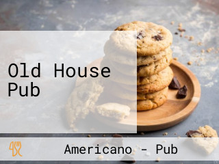 Old House Pub