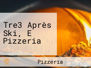 Tre3 Après Ski, E Pizzeria