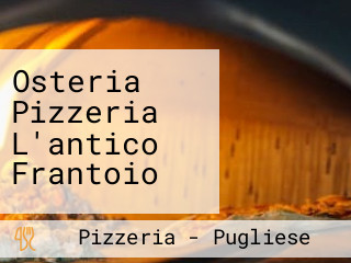 Osteria Pizzeria L'antico Frantoio