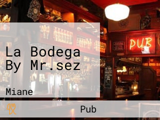 La Bodega By Mr.sez