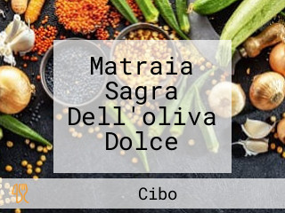 Matraia Sagra Dell'oliva Dolce