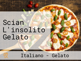 Scian L'insolito Gelato