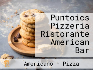 Puntoics Pizzeria Ristorante American Bar