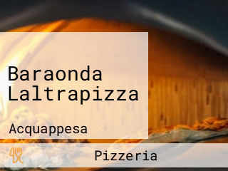 Baraonda Laltrapizza