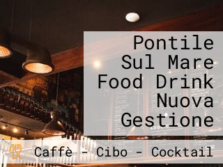 Pontile Sul Mare Food Drink Nuova Gestione