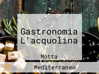 Gastronomia L'acquolina