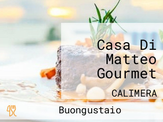 Casa Di Matteo Gourmet